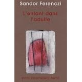 L'enfant dans l'adultepar Sandor Ferenczi