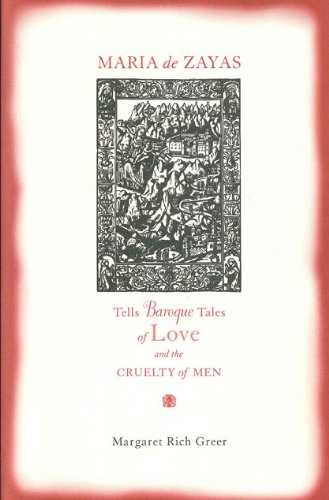 Maria De Zayas Tells Baroque Tales of Love and the Cruelty of Men (Penn State Studies in Romance Literatures)