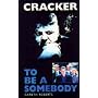 To be a Somebody (Cracker)