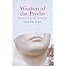 Wisdom of the Psyche: Depth Psychology after Neuroscience