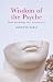 Wisdom of the Psyche: Depth Psychology after Neuroscience