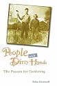 People with Dirty Hands: The Passion for Gardening