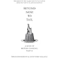 Beyond Nose to Tail: More Omnivorous Recipes for the Adventurous Cook