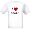 I LOVE SARA - Name-series - White T-shirt