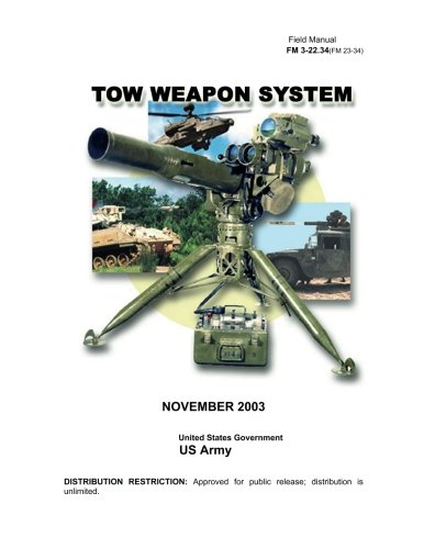 Field Manual FM 3-22.34 (FM 23-34) TOW Weapon System November 2003