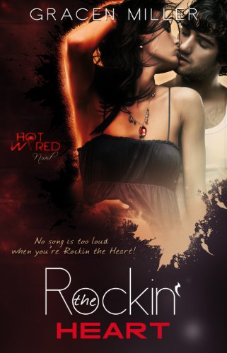 Rockin' the Heart (Hot Wired Book 1)