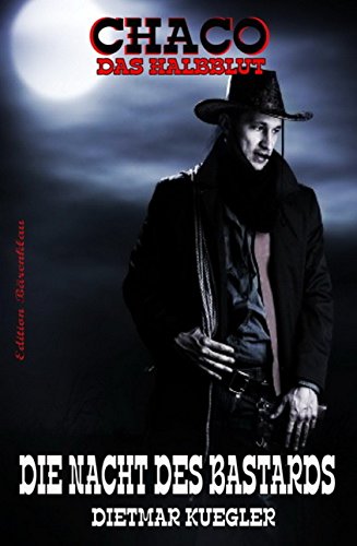 Chaco: Die Nacht des Bastards: Chaco Western #1 (German Edition)