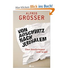 Von Auschwitz nach Jerusalem: �ber Deutschland und Israel