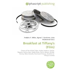 Breakfast at Tiffany's (Film): Cinema of the United States, Audrey Hepburn, George  Peppard, Patricia Neal, Buddy Ebsen, Martin Balsam, Mickey ... Pictures, Breakfast at  Tiffany's (novella)