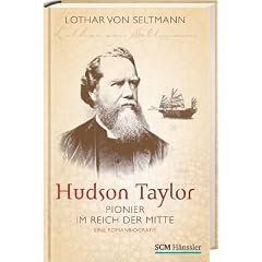 Hudson Taylor: Pionier im Reich der Mitte