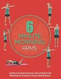 6 minute morning arms