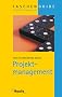 Projektmanagement: TaschenGuide: Einfach! Praktisch!