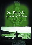 St. Patrick: Apostle Of Ireland