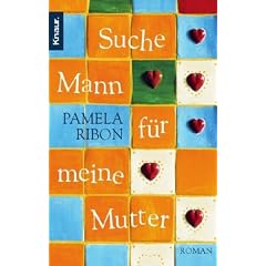 Suche Mann f�r meine Mutter: Roman
