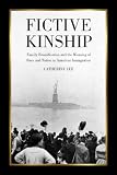 Fictive kinship : family reunification and the meaning of race and nation