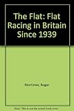 The flat : flat racing in Britain since 1939