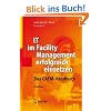 IT im Facility Management erfolgreich einsetzen: Das CAFM-Handbuch
