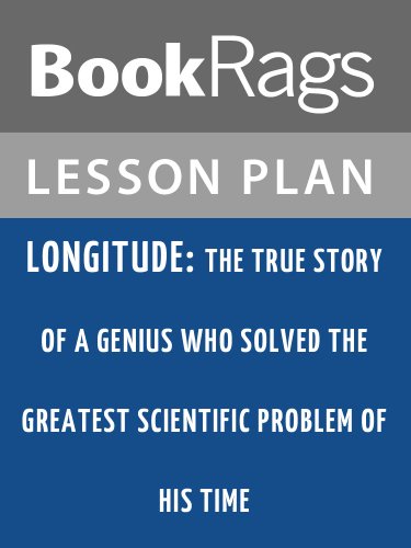 Longitude: The True Story of a Lone Genius Who Solved the Greatest Scientific Problem of His Time Lesson Plans