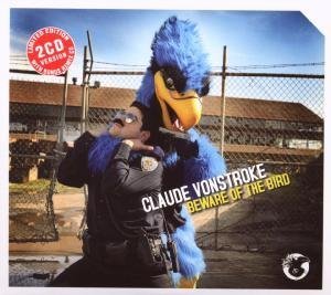 Claude Vonstroke - Beware of the Bird - Zortam Music