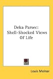 Deka Parsec: Shell-Shocked Views of Life