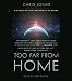 Books : Too Far From Home: A Story of Life and Death in Space