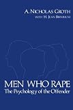 Men Who Rape: The Psychology of the Offender