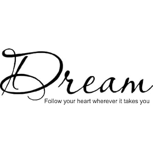 Dream: Follow Your Heart Vinyl Wall Decal Dream: Follow Your Heart Vinyl Wall Decal