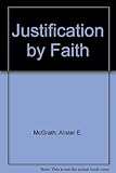 Justification by faith : what it means for us today
