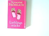 Lieblingsst&uuml;cke : Roman. - Susanne Fr&ouml;hlich