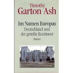 Im Namen Europas: Deutschland und der geteilte Kontinent