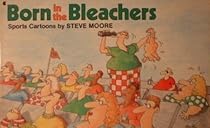 Born in the Bleachers Born in the Bleachers