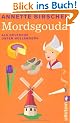 Mordsgouda: Als Deutsche unter Holl�ndern