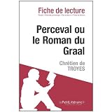Perceval ou le Roman du Graal de Chr�tien de Troyes (Fiche de lecture)par le Petit Litt�raire