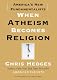 When Atheism Becomes Religion: America's New Fundamentalists