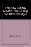 The new Sunday missal : texts approved for use in England & Wales, Ireland, Scotland & Africa