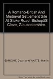 A Romano-British and medieval settlement site at Stoke Road, Bishop's Cleeve, Gloucestershire, excavations in 1997