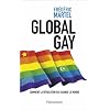 Global Gay : Comment la r�volution gay change le monde
