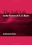 The Still Life in the Fiction of A. S. Byatt