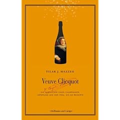 Veuve Clicquot: Die Geschichte des Champagner-Imperiums und der Frau, die es regierte