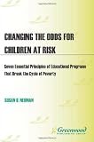 Changing the odds for children at risk : seven essential principles of educational programs that break the cycle of poverty