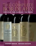 The complete Bordeaux : the wines, the châteaux, the people