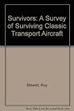 Survivors : a survey of surviving classic transport aircraft