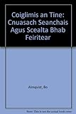 Coiglímis an tine : cnuasach seanchais agus scéalta Bhab Feiritéar