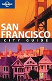 Lonely Planet San Francisco City Guide [With San Francisco City Map] [LONELY PLANET SAN FRANCISCO-6E]