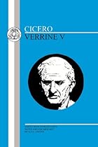 Cicero: Verrine V (Latin Texts) (Bk. 5) Cicero: Verrine V (Latin Texts) (Bk. 5)