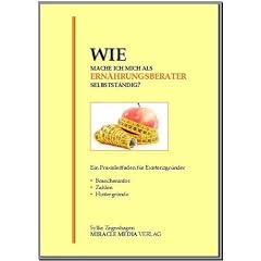 Wie mache ich mich als Ern�hrungsberater selbstst�ndig
