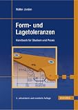 Form- und Lagetoleranzen: Handbuch f&uuml;r Studium und Praxis - Walter Jorden