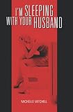 I'm Sleeping with your Husband