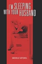 I'm Sleeping with your Husband