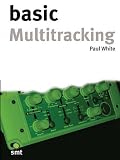 Basic Multitracking (Music Technology Series)